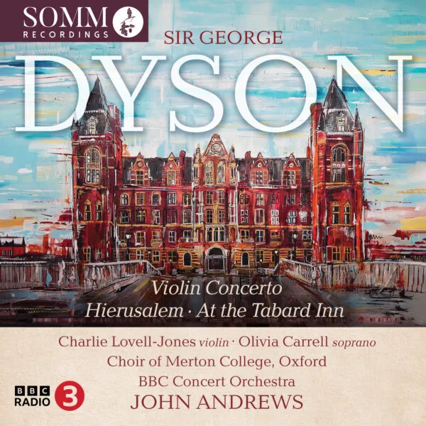 John Andrews conducts works by Sir George Dyson on a new Somm recording